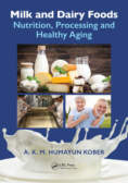 Milk and Dairy Foods Nutrition, Processing and Healthy Aging